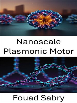 cover image of Nanoscale Plasmonic Motor